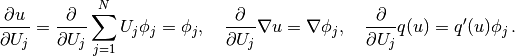 {\partial u\over\partial U_j} = {\partial\over\partial U_j}
\sum_{j=1}^NU_j\phi_j = \phi_j,\quad {\partial\over\partial U_j}\nabla u = \nabla\phi_j,\quad {\partial\over\partial U_j}q(u) = q'(u)\phi_j\thinspace .