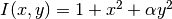 I(x,y)=1+x^2+\alpha y^2