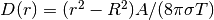 D(r)=(r^2-R^2)A/(8\pi\sigma T)