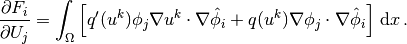 {\partial F_i\over\partial U_j} =
\int_\Omega \left\lbrack
q'(u^k)\phi_j
\nabla u^k \cdot \nabla \hat\phi_i
+
q(u^k)
\nabla \phi_j \cdot \nabla \hat\phi_i
\right\rbrack \, \mathrm{d}x\thinspace .